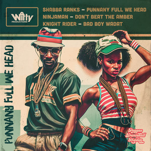 Reggae Dancehall Riddim: Punnany Full We Head