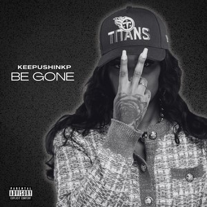 Be Gone (Explicit)