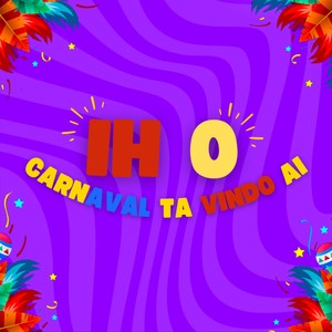 Ih O Carnaval Ta Vindo Ai (Explicit)