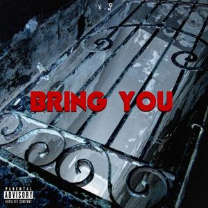 BRING YOU (Explicit)
