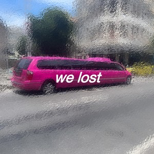 we lost (Explicit)