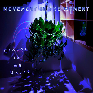 Clouds in My House