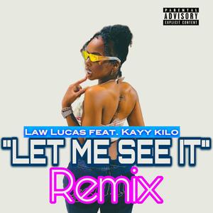 Let me see it (Remix) [Explicit]