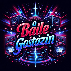 O BAILE TÁ GOSTOZIN