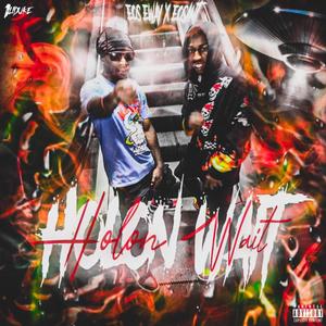 Hollon Wait (feat. Eos Ant) [Explicit]