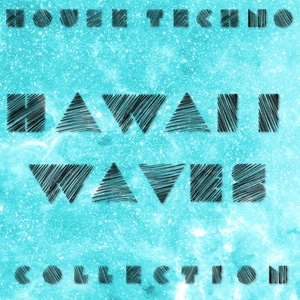 Techno & House - Hawaii Waves Collection