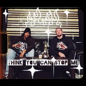 Think you can stop me? (feat. Kadin Yeahmon) (Explicit)