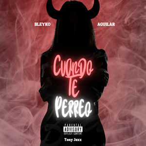 Cuando Te Perreo (Explicit)