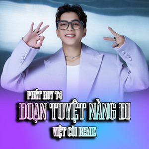 Đoạn Tuyệt Nàng Đi (Việt Còi Remix)