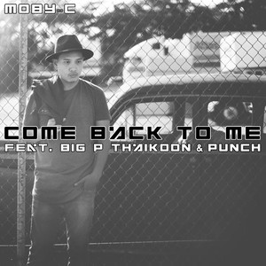 Come Back to Me(feat. Punch & Big P Thaikoon)