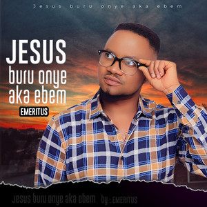 Jesus Buru Onye Aka Ebem