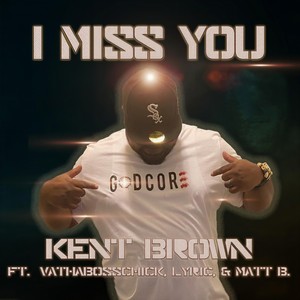 I Miss You(feat. Vathabosschic, Lyric & Matt B)