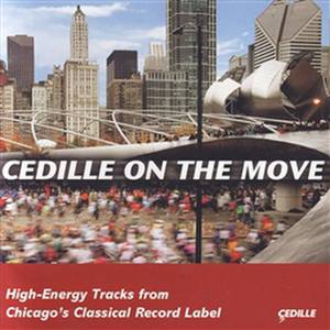 Cedille On The Move – High Energy Tracks From Chicago's Classical Record Label