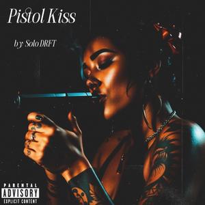 Pistol Kiss (feat. Chris Tercero) [Explicit]