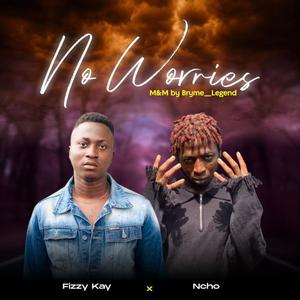 No Worries (feat. Ncho)