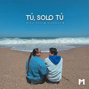 TÚ, SOLO TÚ (Explicit)