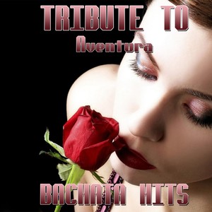 Tribute to Aventura (Bachata Hits)