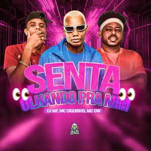 Senta Olhando pra Mim (Explicit)