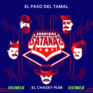 El Paso del Tamal (El Chasky Pum Remix)