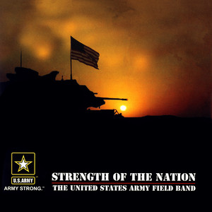 United States Army Field Band: Strength of The Nation