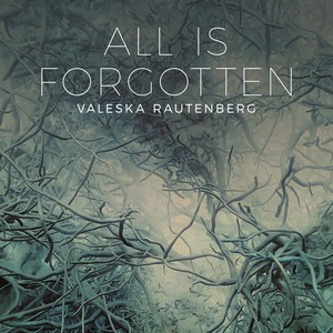 Valeska Rautenberg - All Is Forgotten