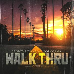 Walk Thru (feat. Zoe Osama) (Explicit)