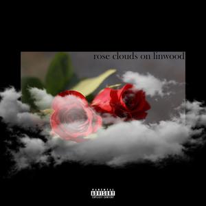 Rose Clouds On Linwood (Explicit)