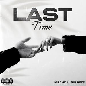 Last Time (feat. MRANDA) (Explicit)