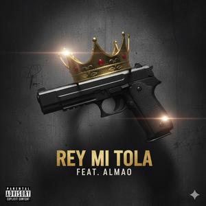 Rey Mi Tola (feat. Almao Trapper) (Explicit)