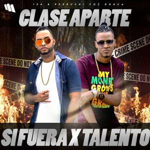 Si Fuera X Talento (Clase Aparte)