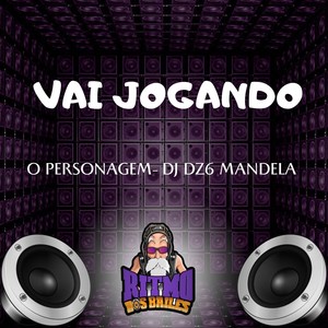 O Personagem - Vai Jogando (Explicit)