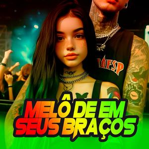 MELÔ DE EM SEUS BRAÇOS