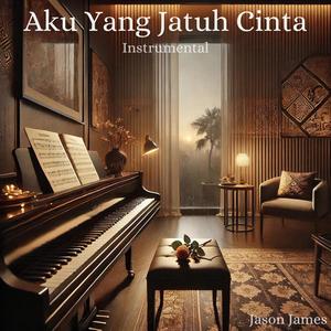 Aku Yang Jatuh Cinta (Piano instrumental)