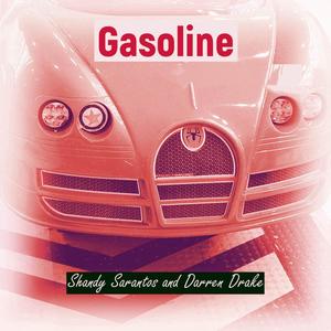 Gasoline (feat. Shandy Sarantos & Darren Drake)