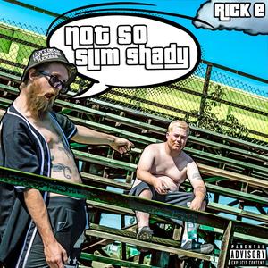 Not So Slim Shady (Explicit)