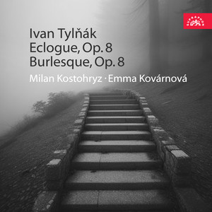 Tylňák: Eclogue, Op. 8, Burlesque, Op. 8