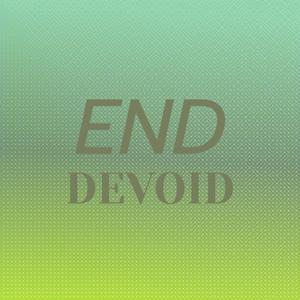 End Devoid