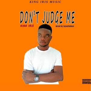 Don't Judge me (Explicit)