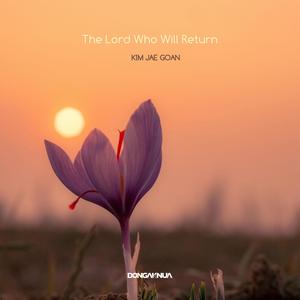 The Lord Who Will Return