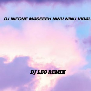 DJ INFONE MASEEEH NINU NINU VIRAL