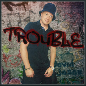 Trouble (Explicit)