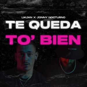 Te queda to´ bien (feat. Jonny Nocturno)