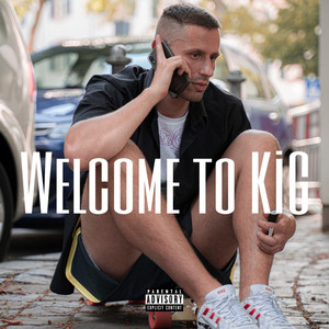 Welcome To Kig (Explicit)