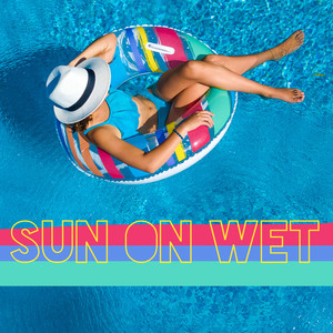 Sun on Wet Skin - Chill Out 2020, Summer Love, Around the Sun, Bar Chill Out, Deep Relaxation, Party Poolside, Sweet Lounge Night