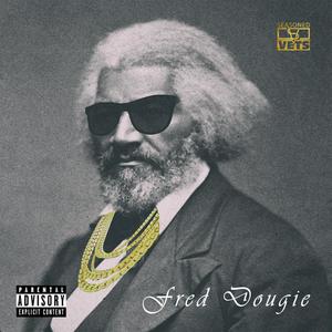 Fred Dougie (feat. Famous) [Explicit]