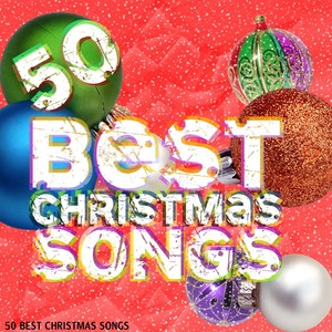 The Best Christmas Songs: 50 Hits