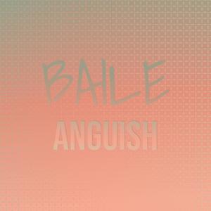 Baile Anguish