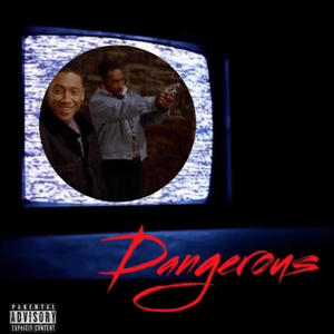 Dangerous (Explicit)