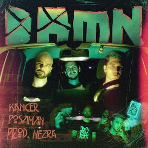 Damn (feat. Kancer & Nezra) [Explicit]