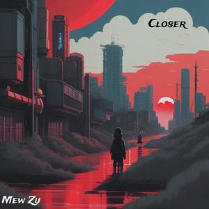 Closer